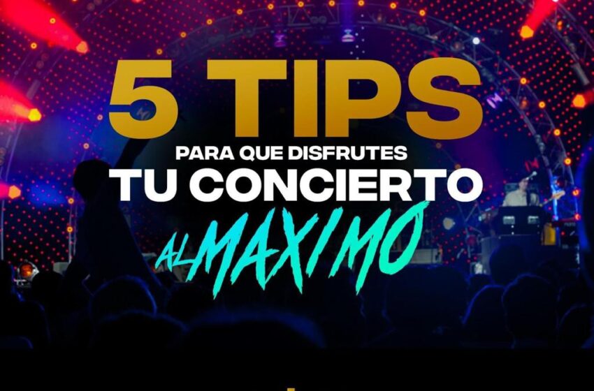 5 TIPS PARA DISFRUTAR UN CONCIERTO